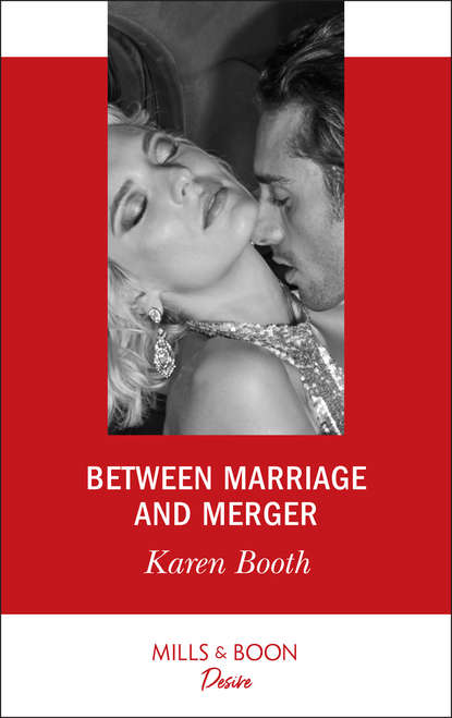 Karen  Booth - Between Marriage And Merger