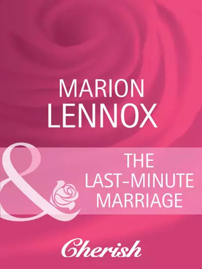 Обложка книги The Last-Minute Marriage, Marion  Lennox