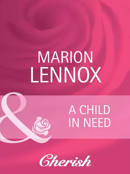 Обложка книги A Child in Need, Marion  Lennox