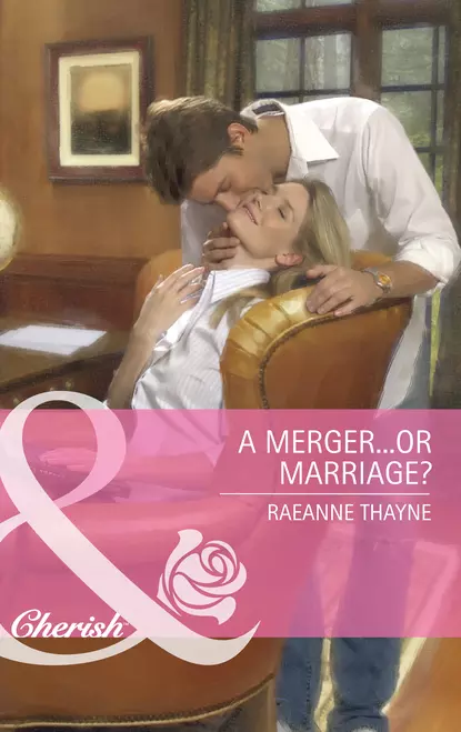 Обложка книги A Merger...or Marriage?, RaeAnne  Thayne