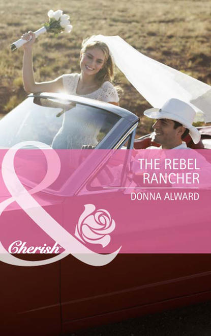 DONNA  ALWARD - The Rebel Rancher