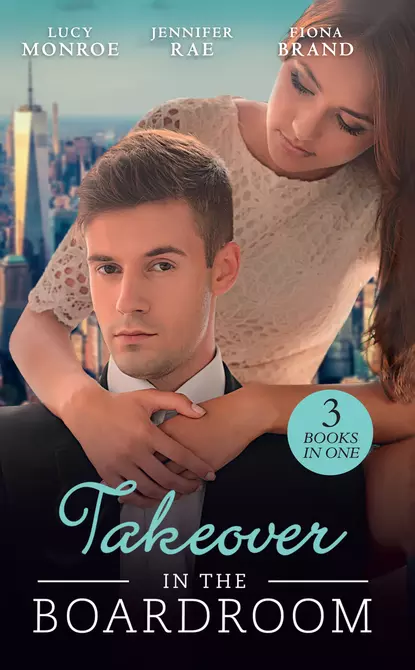 Обложка книги Takeover In The Boardroom: An Heiress for His Empire, Люси Монро