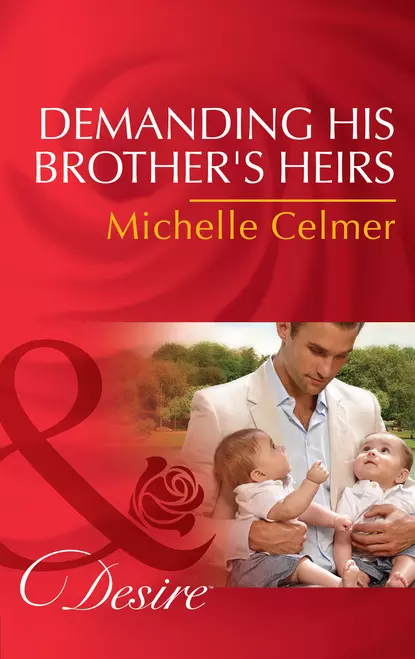 Обложка книги Demanding His Brother's Heirs, Michelle  Celmer