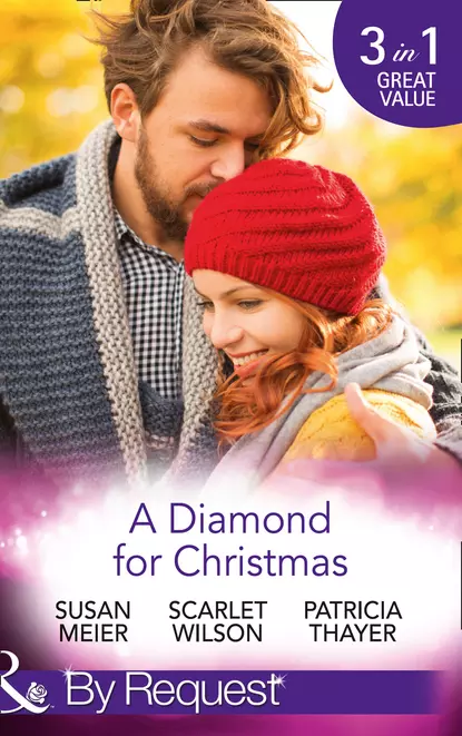 Обложка книги A Diamond For Christmas: Kisses on Her Christmas List / Her Christmas Eve Diamond / Single Dad's Holiday Wedding, Сьюзен Мейер