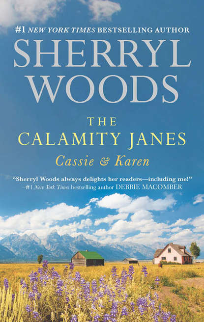 Sherryl  Woods - The Calamity Janes: Cassie & Karen: Do You Take This Rebel?