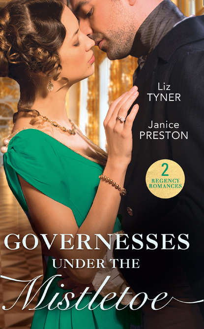 Liz  Tyner - Governesses Under The Mistletoe: The Runaway Governess / The Governess's Secret Baby