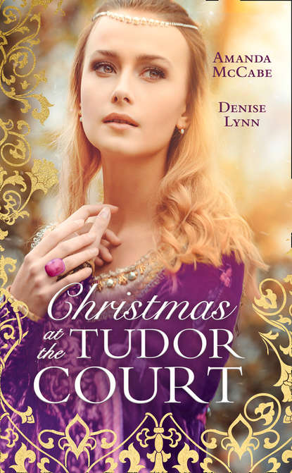 Amanda  McCabe - Christmas At The Tudor Court: The Queen's Christmas Summons / The Warrior's Winter Bride