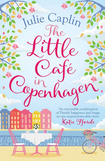 Julie  Caplin - The Little Café in Copenhagen: Fall in love and escape the winter blues with this wonderfully heartwarming and feelgood novel
