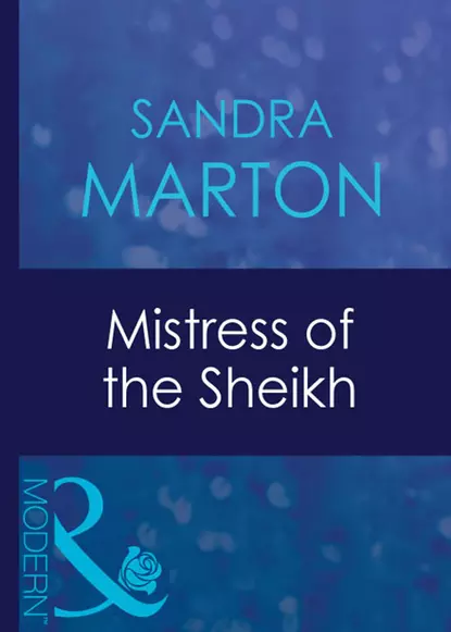 Обложка книги Mistress Of The Sheikh, Сандра Мартон