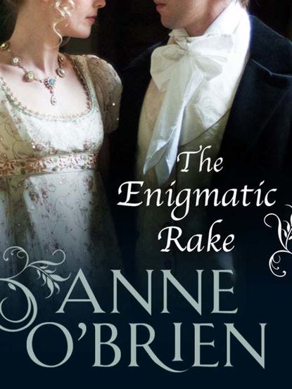 The Enigmatic Rake - Anne  O'Brien
