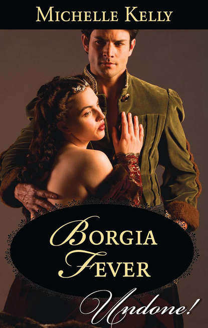 Borgia Fever (Michelle  Kelly). 