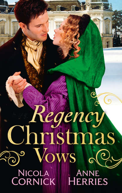 Anne  Herries - Regency Christmas Vows: The Blanchland Secret / The Mistress of Hanover Square