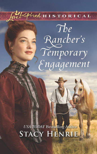 The Rancher's Temporary Engagement (Stacy  Henrie). 