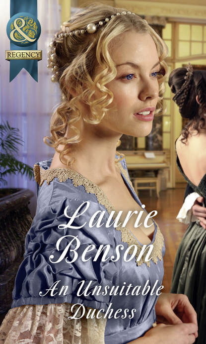 An Unsuitable Duchess (Laurie Benson). 