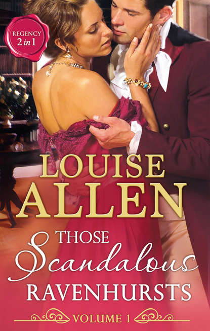 Louise Allen - Those Scandalous Ravenhursts: The Dangerous Mr Ryder
