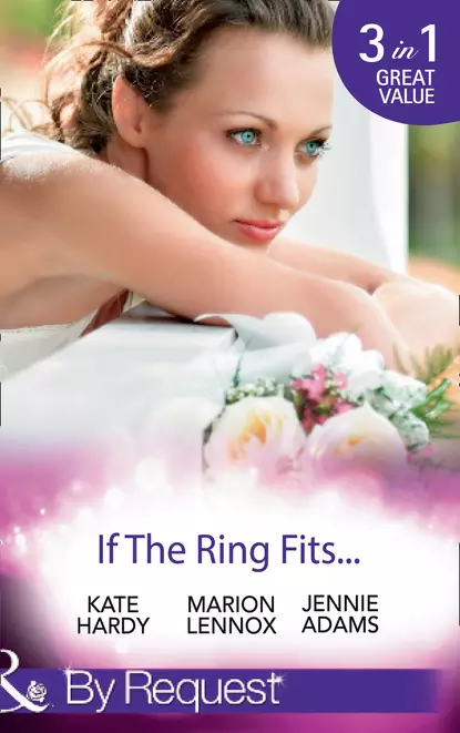 Обложка книги If The Ring Fits...: Ballroom to Bride and Groom / A Bride for the Maverick Millionaire / Promoted: Secretary to Bride!, Kate Hardy