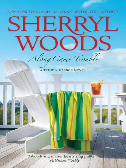 Обложка книги Along Came Trouble, Sherryl  Woods