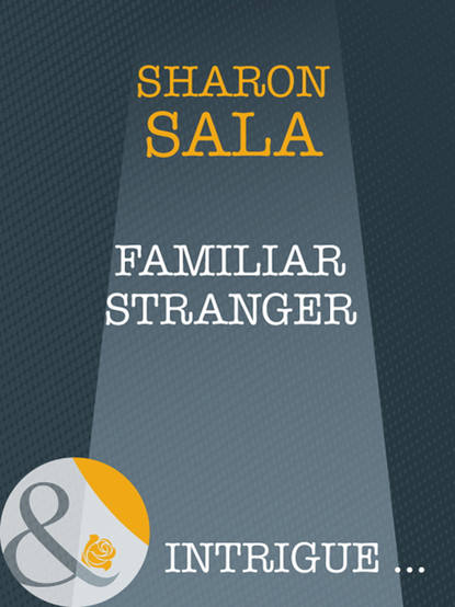 Sharon Sala — Familiar Stranger