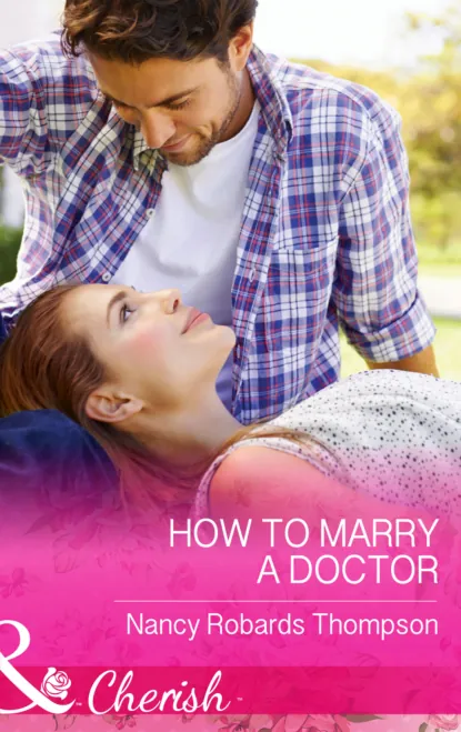 Обложка книги How to Marry a Doctor, Nancy Thompson Robards
