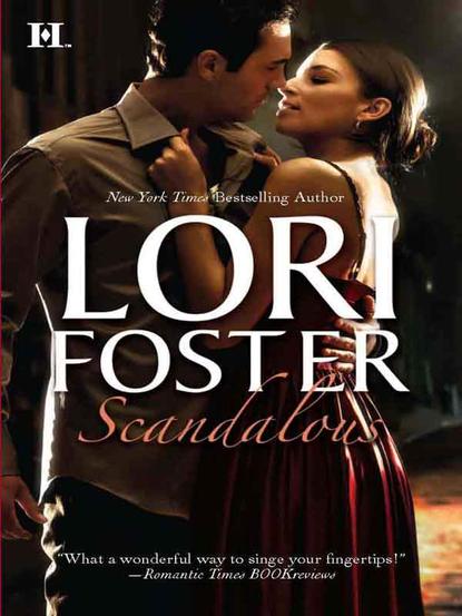 Lori Foster — Scandalous: Scandalized!