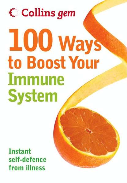Theresa  Cheung - 100 Ways to Boost Your Immune System