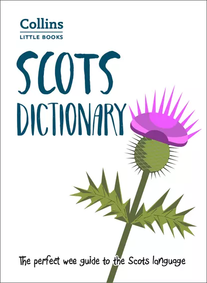 Обложка книги Scots Dictionary: The perfect wee guide to the Scots language, Collins  Dictionaries