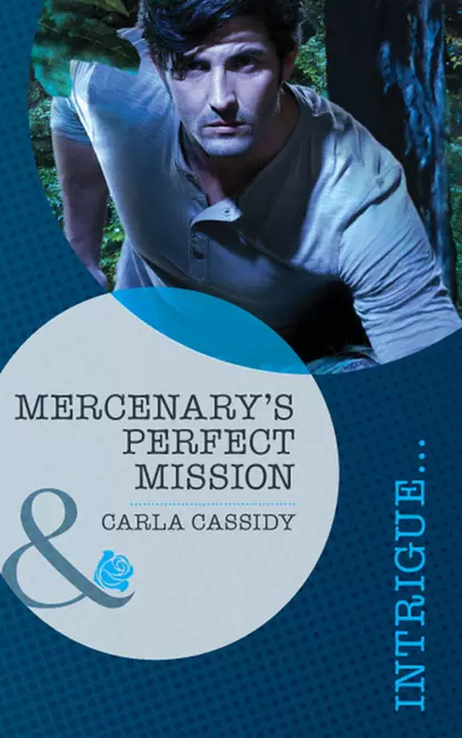 Обложка книги Mercenary's Perfect Mission, Carla  Cassidy