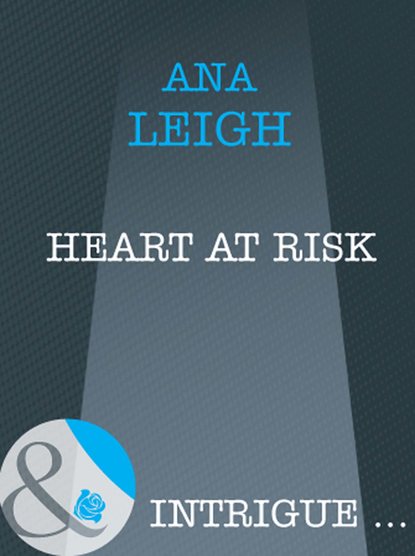 Heart At Risk (Ana  Leigh). 