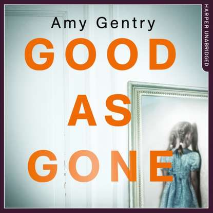 Amy Gentry — Good as Gone