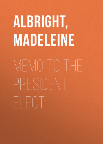 Madeleine Albright - Memo to the President Elect