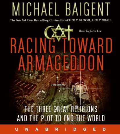 Michael Baigent — Racing Toward Armageddon