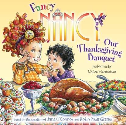 Ксюша Ангел - Fancy Nancy: Our Thanksgiving Banquet