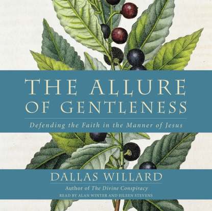 Dallas Willard — Allure of Gentleness