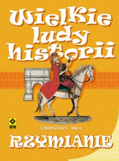 

Wielkie ludy historii. Rzymianie