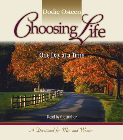 Dodie Osteen — Choosing Life