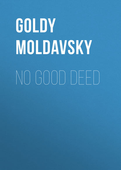 Goldy Moldavsky — No Good Deed