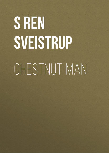 Soren Sveistrup — Chestnut Man