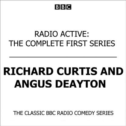 Ксюша Ангел - Radio Active  The Complete First Series (Classic BBC Radio Comedy)