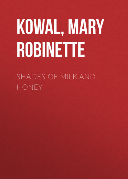 Mary Robinette Kowal - Shades of Milk and Honey