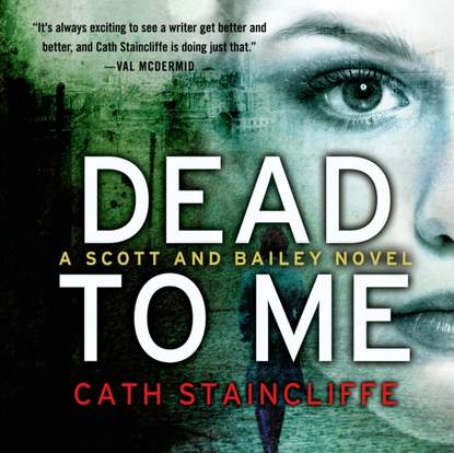 Cath Staincliffe — Dead to Me