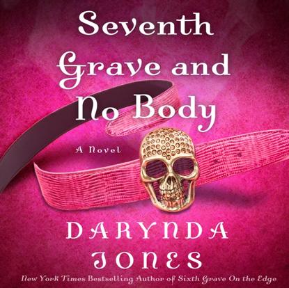 Darynda Jones — Seventh Grave and No Body