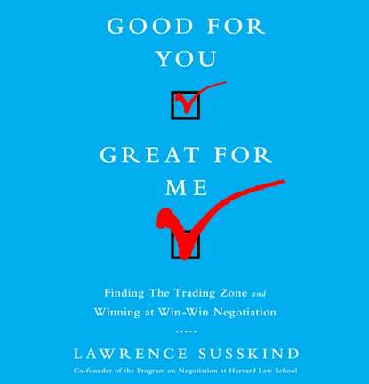 Lawrence Susskind — Good For You, Great For Me