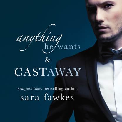 

Anything He Wants & Castaway