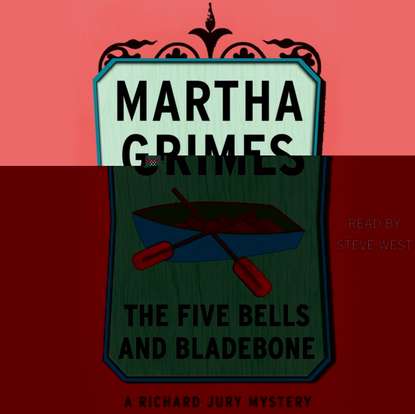 Martha Grimes — Five Bells and Bladebone