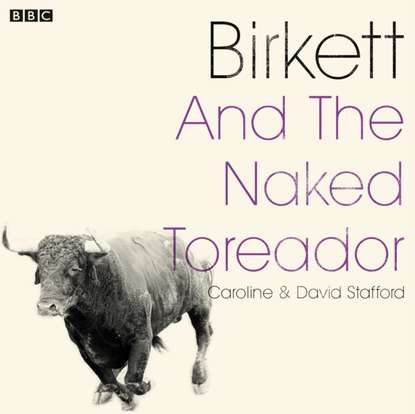 David W. Stafford - Birkett And The Naked Toreador