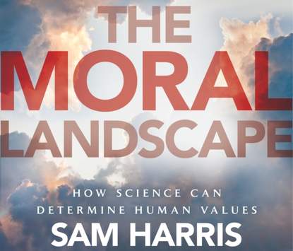Sam Harris - Moral Landscape