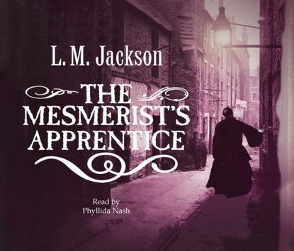 L M Jackson — Mesmerist's Apprentice