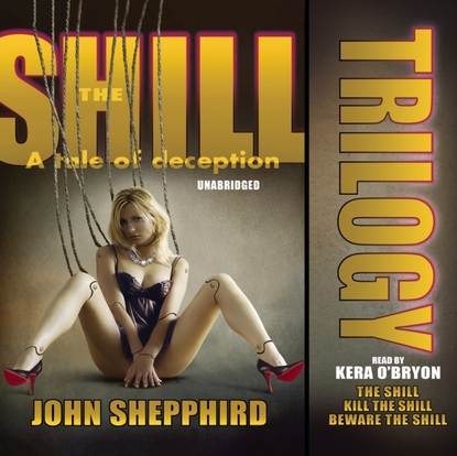 John Shepphird — Shill Trilogy