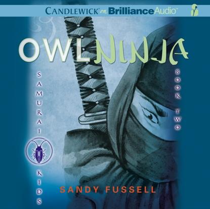 Sandy Fussell — Samurai Kids #2: Owl Ninja