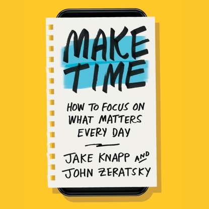 Jake Knapp - Make Time